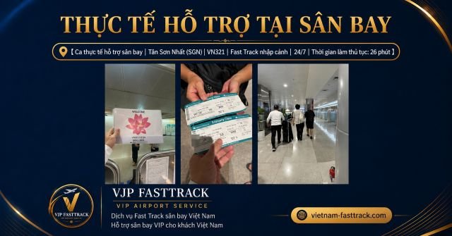 VN321 | Case Fast Track nhập cảnh Sân bay Tân Sơn Nhất